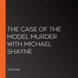 The Case of The Model Murder with Mic..., Carl Amari