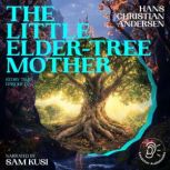 The Little ElderTree Mother Story T..., Hans Christian Andersen
