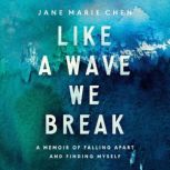 Like a Wave We Break, Jane Marie Chen