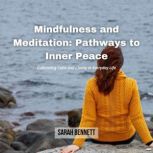 Mindfulness and Meditation Pathways ..., Sarah Bennett