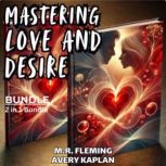 Mastering Love and Desire Bundle, 2 i..., M.R. Fleming