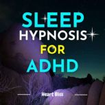Sleep Hypnosis For ADHD, Heart Bliss