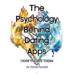 The Psychology Behind Dating Apps, Jose Villafan