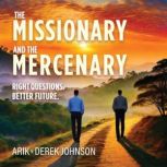 The Missionary and The Mercenary, Arik Johnson