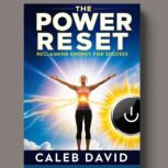The Power Reset, Caleb David