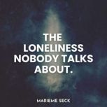 The Loneliness Nobody Talks About, Marieme Seck