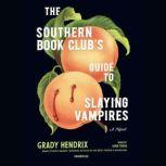The Southern Book Club's Guide to Slaying Vampires, Grady Hendrix