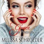 Grace Under Pressure, Melissa Schroeder