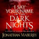I Say Your Name in the Dark Nights, Jonathan Maberry