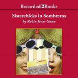 Sisterchicks in Sombreros, Robin Jones Gunn