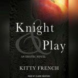 Knight and Play, Kitty French