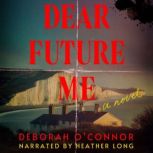 Dear Future Me, Deborah OConnor