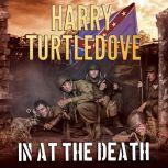 In at the Death , Harry Turtledove
