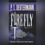 The Firefly, P. T. Deutermann