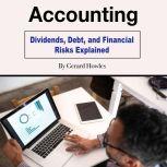 Accounting Dividends, Debt, and Financial Risks Explained, Gerard Howles