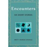 Encounters, Brett Andrew Strange