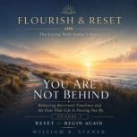 You Are Not Behind, William R. Stanek