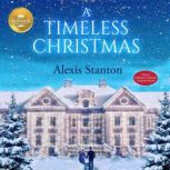 A Timeless Christmas, Alexis Stanton
