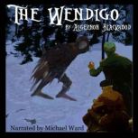 The Wendigo, Algernon Blackwood