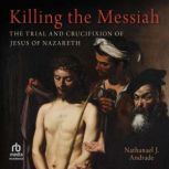 Killing the Messiah, Nathanael J. Andrade