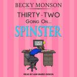 ThirtyTwo Going on Spinster, Becky Monson