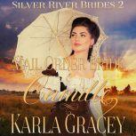 Mail Order Bride Camille Sweet Clean Inspirational Frontier Historical Western Romance, Karla Gracey
