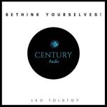 Bethink Yourselves!, Leo Tolstoy