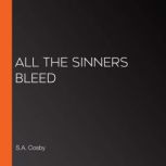 All the Sinners Bleed, S.A. Cosby