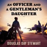 An Officer and a Gentlemans Daughter..., Douglas Day Stewart