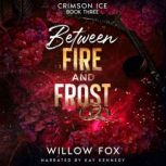 Between Fire and Frost, Willow Fox