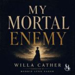 My Mortal Enemy, Willa Cather