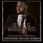 Dying Without You, Stephanie Nicole Norris