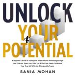 Unlock Your Potential, Sania Mohan