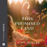 This Promised Land, Cathy Gohlke