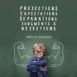 Projections, Expectations, Separation..., Gary M. Douglas