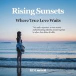 Rising Sunsets, GD Luckett