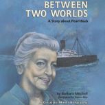 Between Two Worlds, Barbara Mitchell