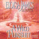 A Wild Pursuit, Eloisa James