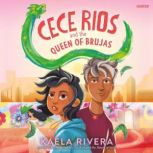 Cece Rios and the Queen of Brujas, Kaela Rivera