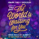 The World Is Waiting for You, Edwina Findley Dickerson