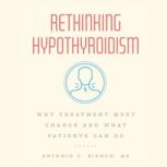 Rethinking Hypothyroidism, Antonio C. Bianco