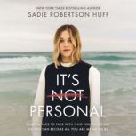 Its Not Personal, Sadie Robertson Huff