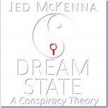 Dreamstate: A Conspiracy Theory Book Three of The Dreamstate Trilogy, Jed McKenna