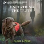 Uncovering the Truth, Carol J. Post