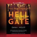 The Prisoner of Hell Gate, Dana Wolff