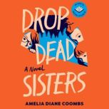 Drop Dead Sisters, Amelia Diane Coombs