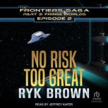 No Risk Too Great, Ryk Brown