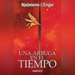 Una Arruga en el Tiempo: (Spanish Edition), Madeleine L'Engle