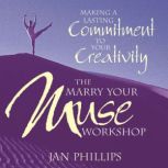 The Marry Your Muse Workshop, Jan Phillips