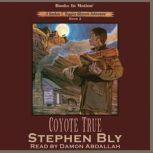 Coyote True, Stephen Bly